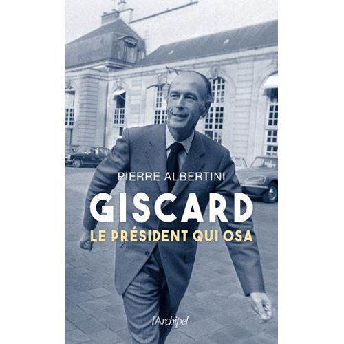 Giscard, Le Président Qui Osa