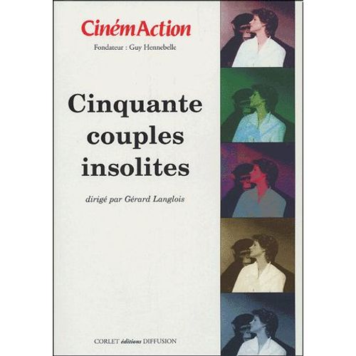 Cinémaction N° 114 - Cinquante Couples Insolites