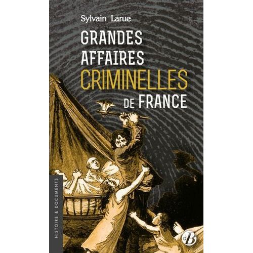 Grandes Affaires Criminelles De France