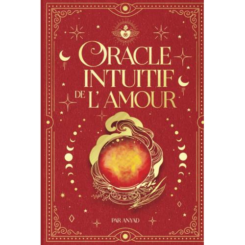 Oracle Intuitif De L'amour: Une Question= Une Réponse Immédiate Sur Tes Amours . Pour Les Fans De Voyances Et De Tarot!