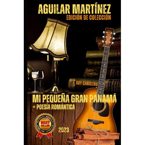 Mi Pequeña Gran Panamá: Aguilar Martínez Libros