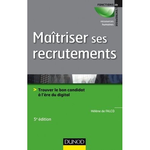 Maîtriser Ses Recrutements - Trouver Le Bon Candidat À L'ère Du Digital