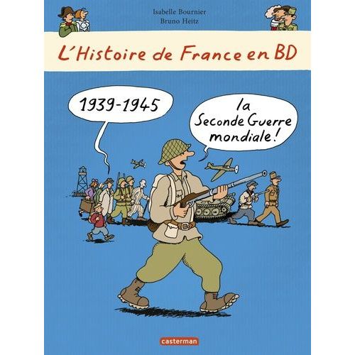 L'histoire De France En Bd - La Seconde Guerre Mondiale - 1939-1945