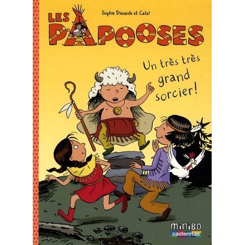 Les Papooses - Tome 1 - Un Très Très Grand Sorcier !