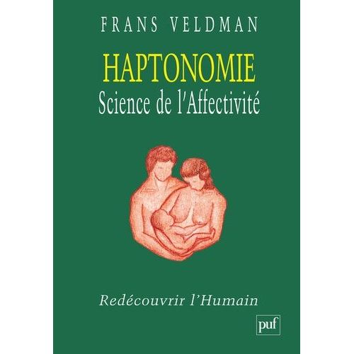 Haptonomie, Science De L'affectivité - Redécouvrir L'humain
