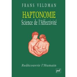 Haptonomie, Science De L'affectivité - Redécouvrir L'humain