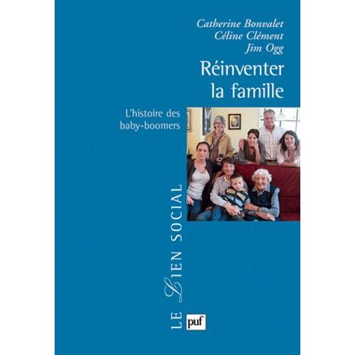Réinventer La Famille - L'histoire Des Baby-Boomers