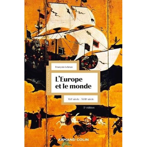L'europe Et Le Monde - Xvie-Xviiie Siècle