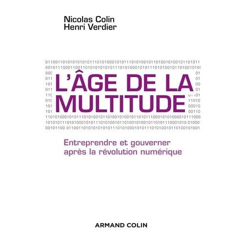L'âge De La Multitude - Entreprendre Et Gouverner Après La Révolution Numérique