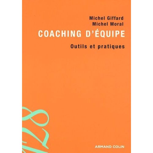 Coaching D'équipe - Outils Et Pratiques