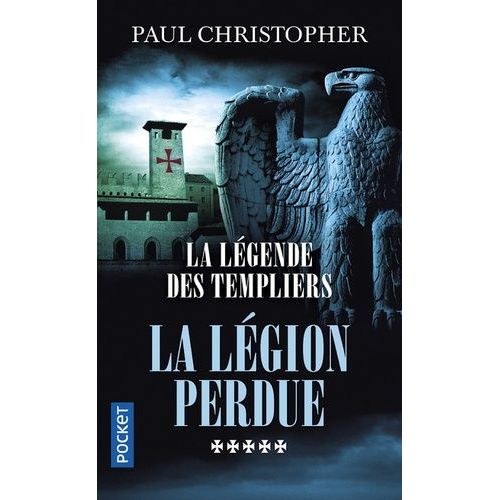 La Légende Des Templiers - Tome 5 - La Légion Perdue