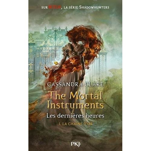 The Mortal Instruments - Les Dernières Heures - Tome 1 - La Chaîne D'or