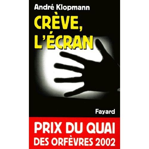 Crève, L'écran