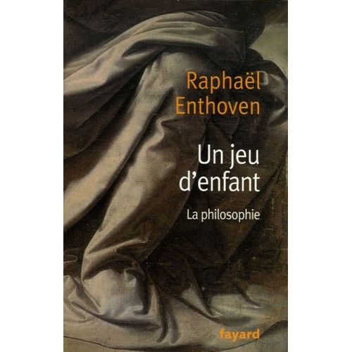 Un Jeu D'enfant - La Philosophie