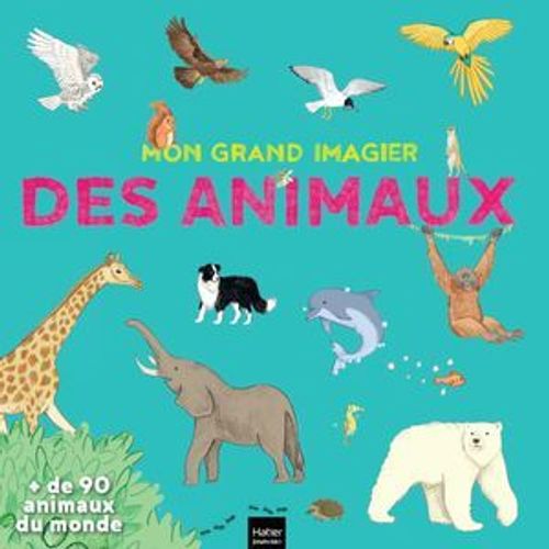 Mon Grand Imagier Des Animaux