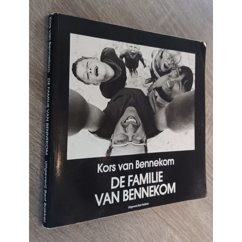 De Familie Van Bennekom - Kors Van Bennekom / Uitgeverij Bert Bakker Amsterdam 1990 / Photographies