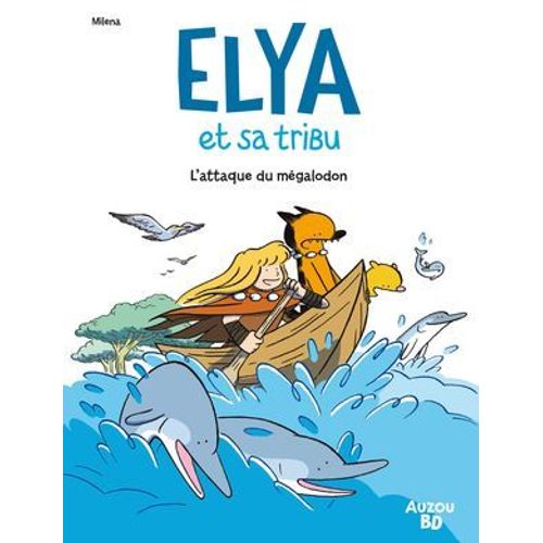 Elya Et Sa Tribu - T2 - L'attaque Du Mégalodon
