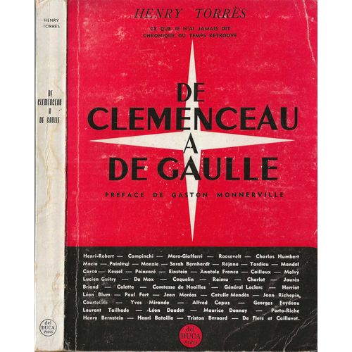 De Clémenceau À De Gaulle, Ce Que Je N' Ai Jamais Dit Chronique Du Temps Retrouvé + Notice Sur L' Auteur .