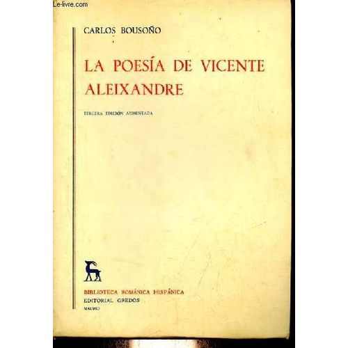 La Poesia De Vicente Aleixandre - Tercera Edicion Aumentada - Coleccion Biblioteca Romanica Hispanica N°27.