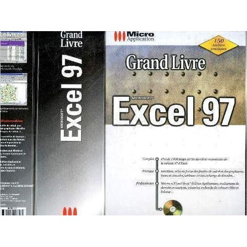 Microsoft Excel 97 - Grand Livre - 150 Ateliers Pratiques - Complet, Pratique, Professionnel - Fonctions, Mise En Forme Des Feuilles De Calcul Et Graphiques, Bases De Donnees, Tableaux Croises, Echange De Donnees, Macros & Visual Basic ... Cd Non Inclus