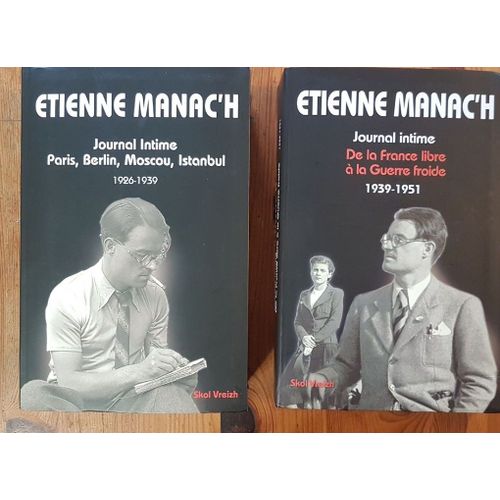Lot Complet Journal Intime 1 & 2 Etienne Manac'H 1 Paris, Berlin, Moscou, Istanbul 1926-1939 2 De La France Libre À La Guerre Froide 1939-1951 Skol Vreizh 2008 & 2010 Bérénice Manac'H Bretagne