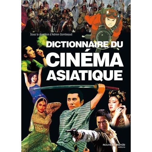 Dictionnaire Du Cinéma Asiatique