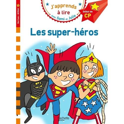 J'apprends À Lire Avec Sami Et Julie - Les Super-Héros - Début De Cp, Niveau 1
