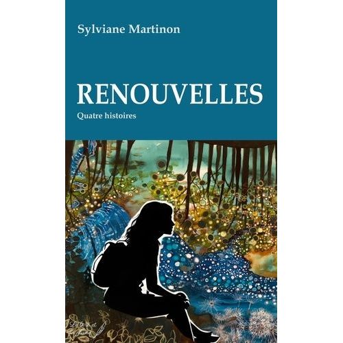Renouvelles : Quatre Histoires