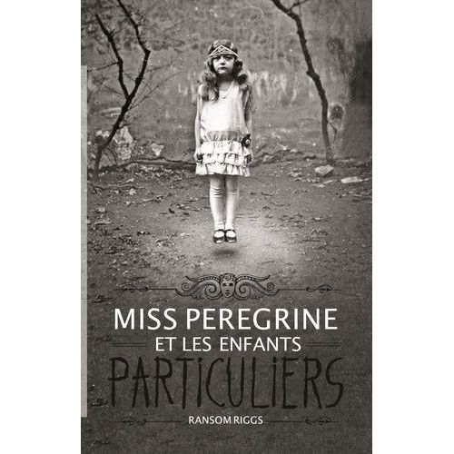 Miss Peregrine Et Les Enfants Particuliers - Tome 1