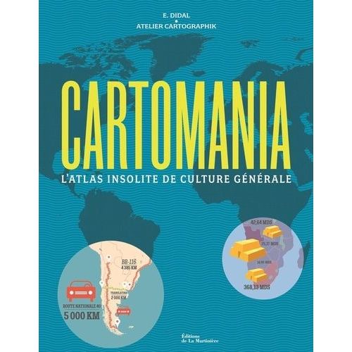 Cartomania - L'atlas Insolite De Culture Générale