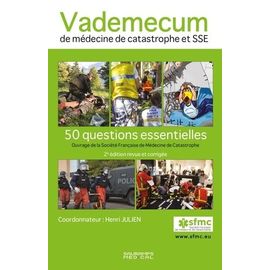 Vademecum De Médecine De Catastrophe Et Sse - 50 Questions Essentielles
