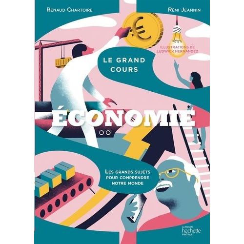 Le Grand Cours Économie - Les Grands Sujets Pour Comprendre Notre Monde