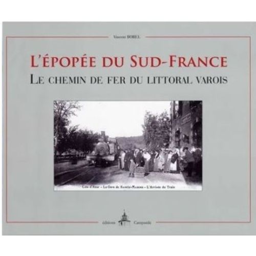 L'épopée Du Sud-France - Le Chemin De Fer Du Littoral Varois