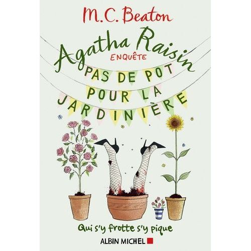 Agatha Raisin Enquête - Tome 3 - Pas De Pot Pour La Jardinière