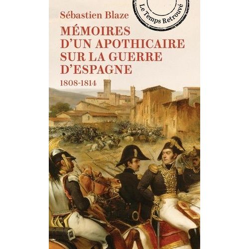 Mémoires D'un Apothicaire Sur La Guerre D'espagne, Pendant Les Années 1808 À 1814