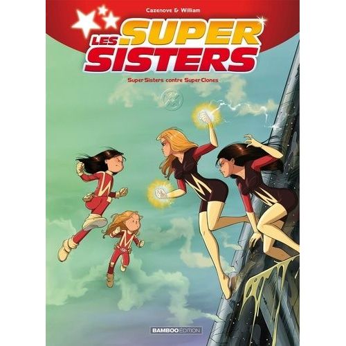 Les Super Sisters - Tome 2 - Super Sisters Contre Super Clones