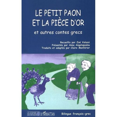 Le Petit Paon Et La Pièce D'or Et Autres Contes Grecs - Edition Bilingue Français-Grec