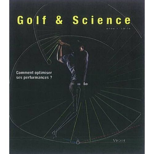 Golf & Science - Comment Optimiser Ses Performances ?