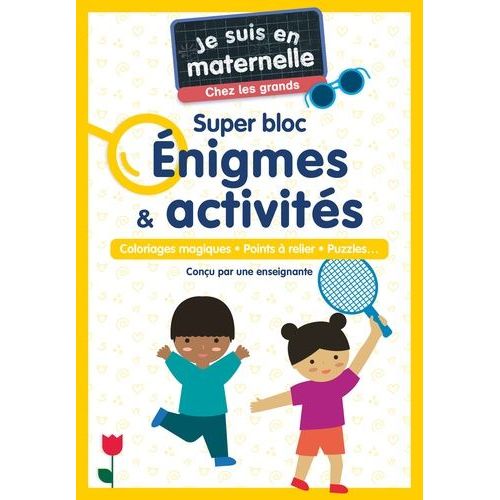 Je Suis En Maternelle - Je Suis En Maternelle, Chez Les Grands - Super Bloc Énigmes & Activités - Coloriages Magiques - Points À Relier - Puzzles