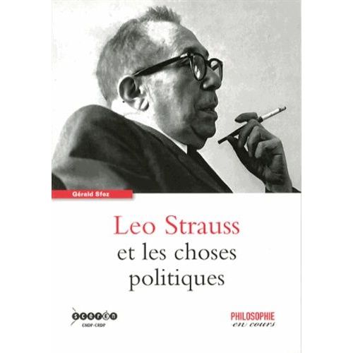 Leo Strauss Et Les Choses Politiques