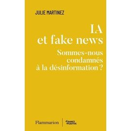 Ia Et Fake News - Sommes-Nous Condamnés À La Désinformation ?