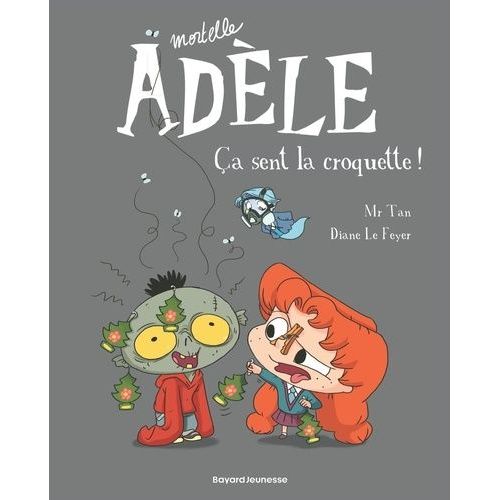 Mortelle Adèle - Tome 11 - Ca Sent La Croquette !