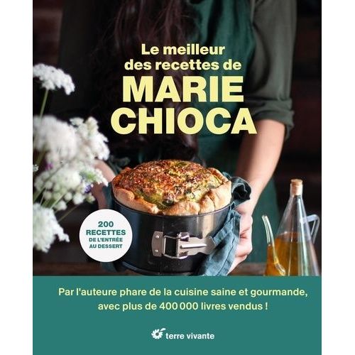 Le Meilleur Des Recettes De Marie Chioca