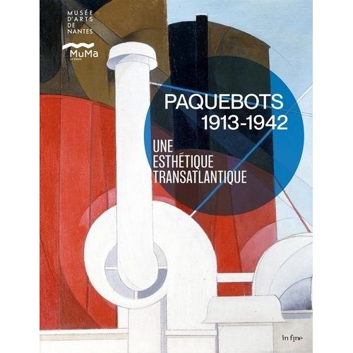 Paquebots 1913-1942 - Une Esthétique Transatlantique