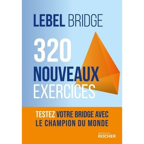 320 Nouveaux Exercices - Enchères Et Jeu De La Carte