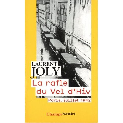 La Rafle Du Vel D'hiv - Paris, Juillet 1942