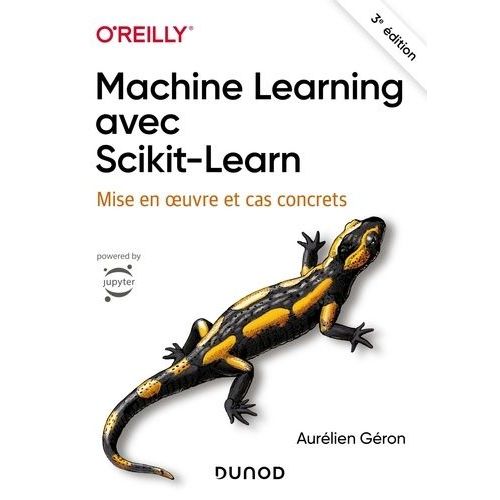 Machine Learning Avec Scikit-Learn - Mise En Oeuvre Et Cas Concrets