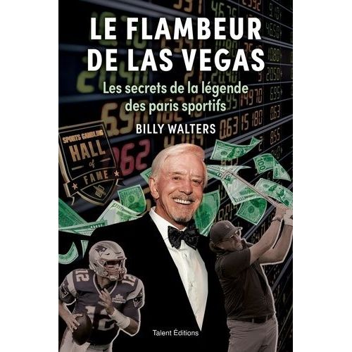 Le Flambeur De Las Vegas - Les Secrets De La Légende Des Paris Sportifs