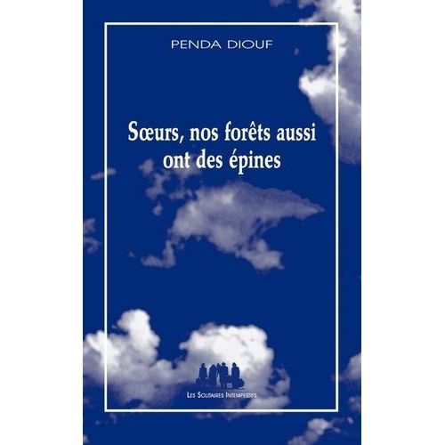 Soeurs, Nos Forêts Aussi Ont Des Épines