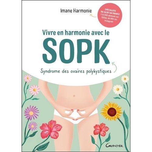 Vivre En Harmonie Avec Le Sopk - Syndrome Des Ovaires Polykystiques